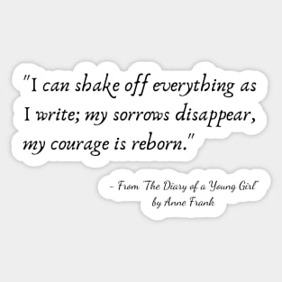 A Quote about Literature from "The Diary of a Young Girl" by Anne Frank Sticker